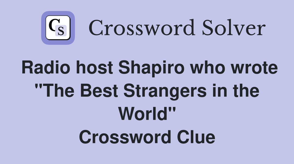 Radio host Shapiro who wrote "The Best Strangers in the World